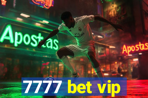 7777 bet vip